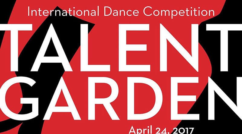 Talent Garden 3.0 International Dance Competition & Masterclasses – 22, 23 & 24 April 2017 – Milan