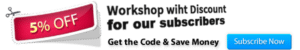 Workshop with Discount for our Subscribers