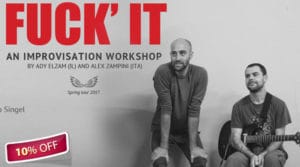 Fuck' it – Improvisation and Performance Workshop
