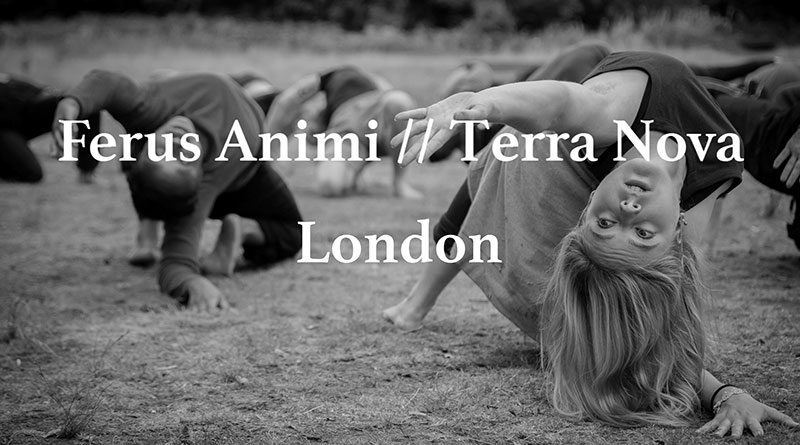 Ferus Animi // Terra Nova Intensive with Tomislav English – London (UK)