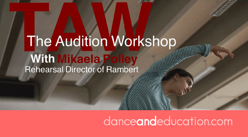 The Audition Workshop (TAW) with Mikaela Polley - Senior RD at Rambert