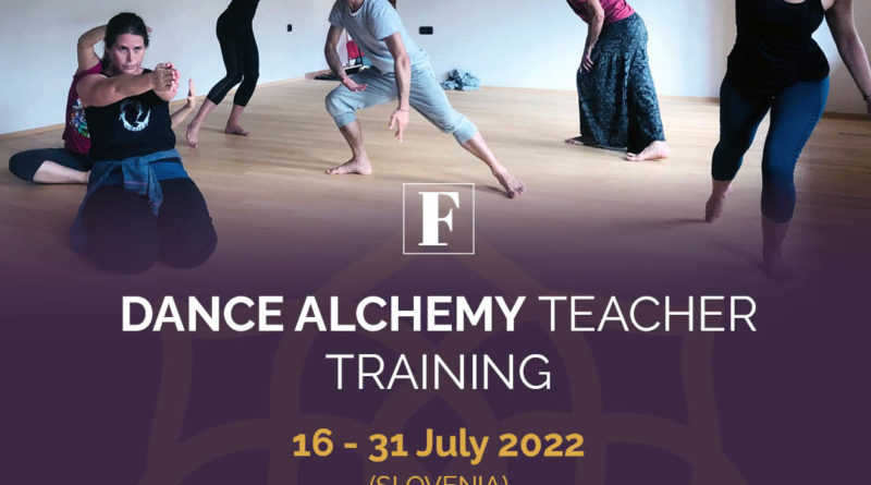 Dance Alchemy Teacher Training / 16-31 July 2022 Slovenia