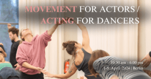 Movement for Actors / Acting for Dancers