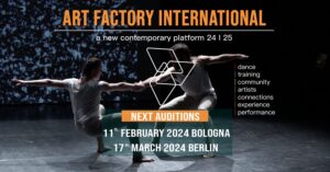 ART FACTORY INTERNATIONAL 24/25 New contemporary Platform for dancers