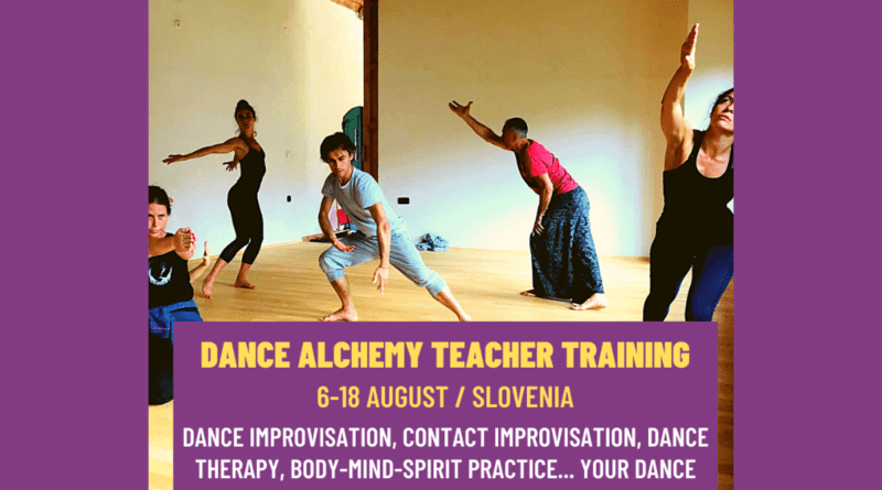 Dance Alchemy Retreat & Teacher Training / 6-18 August - Slovenia