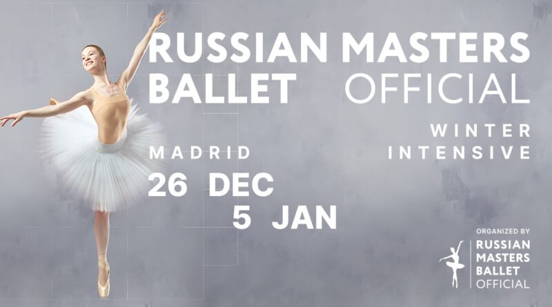 MADRID WINTER INTENSIVE BY RUSSIAN MASTERS BALLET