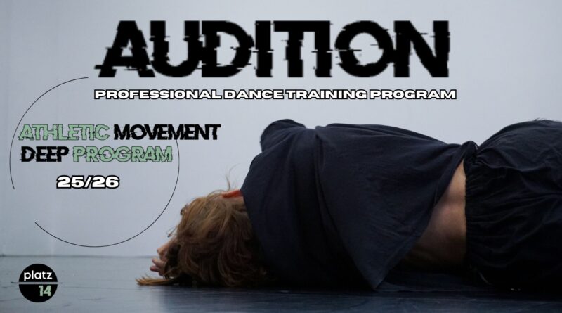 PLATZ14 LIVE & ONLINE AUDITION / 'ATHLETIC MOVEMENT DEEP PROGRAM' 2025-2026