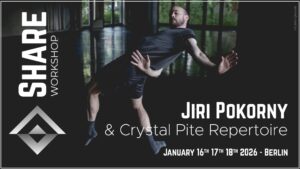 SHARE Workshop | Jiri Pokorny & Crystal Pite Repertoire - Berlin