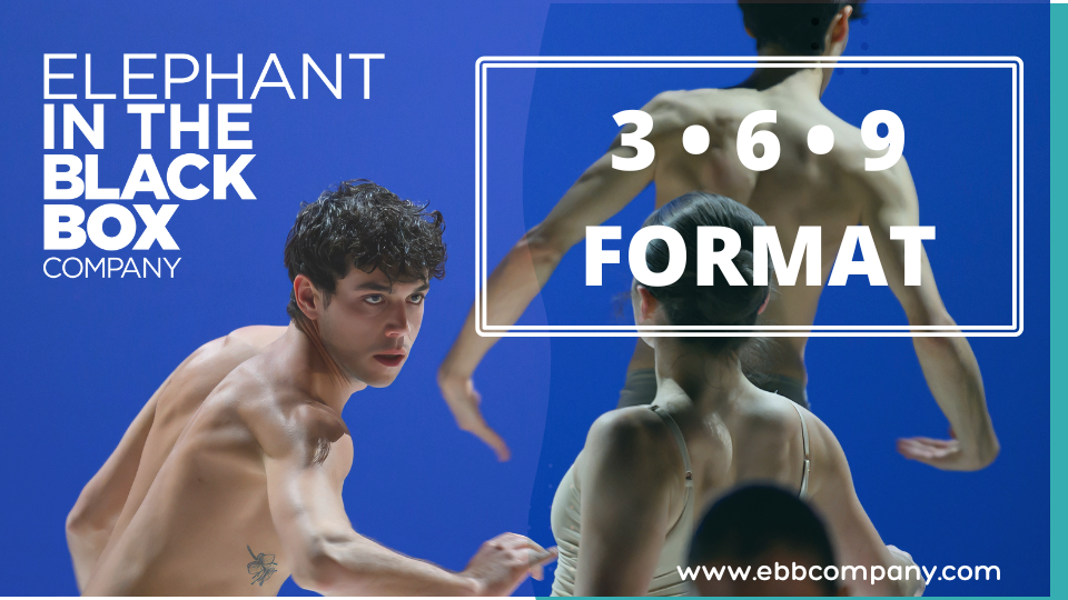 JUNIOR BALLET MADRID / ELEPHANT IN THE BLACK BOX COMPANY / 3.6.9 FORMAT
