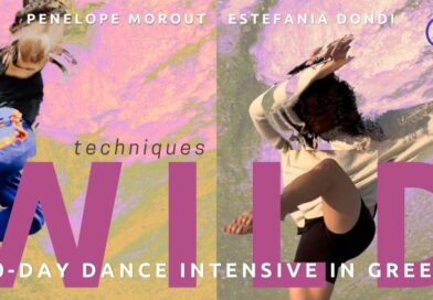 WILD techniques – 20 – Day Dance Intensive & co-living program in Greece with Penelope Morout & Estefania Dondi